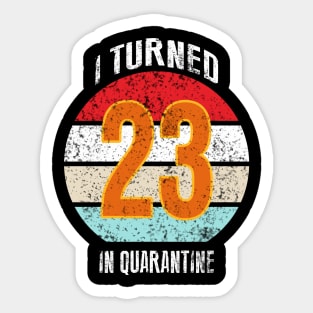 23rd birthday in quarantine Sticker